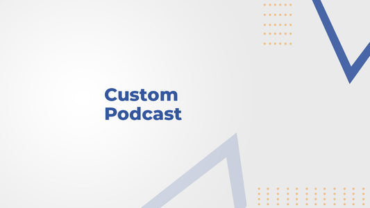 Custom Podcast